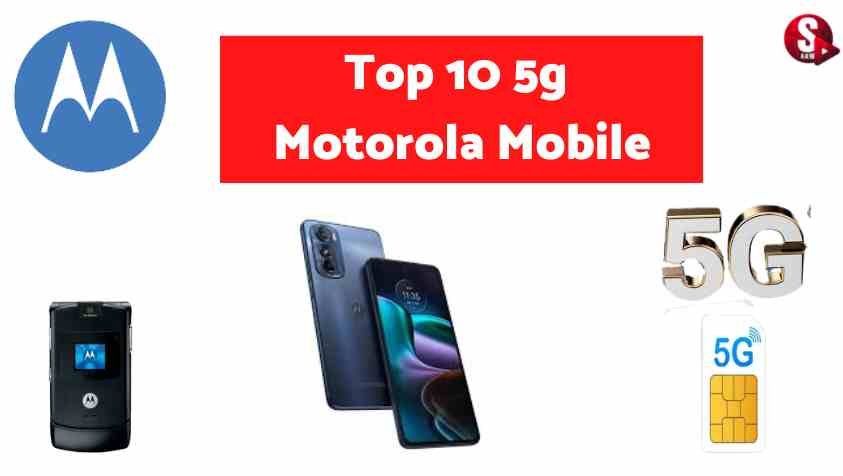 5G நெட்வோர்க்கில் செயல்படும் டாப் 10 Motorola போன்...! | Best moto 5g phone